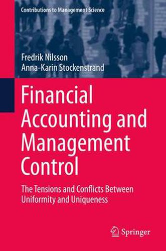 Financial Accounting and Management Control: The Tensions and Conflicts Between Uniformity and Uniqueness