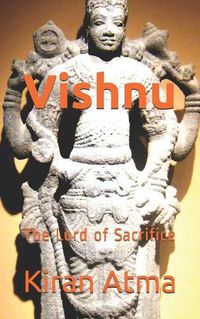Cover image for Vishnu: The Lord of Sacrifice