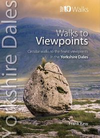 Cover image for Walks to Viewpoints Yorkshire Dales (Top 10)