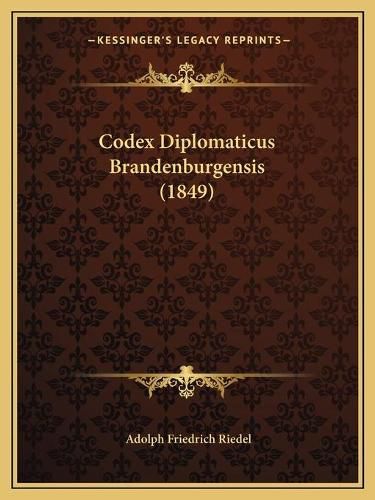 Cover image for Codex Diplomaticus Brandenburgensis (1849)