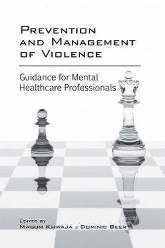 Cover image for Prevention and Management of Violence: Guidance for Mental Healthcare Professionals