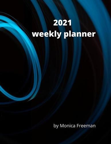 Cover image for 2021 Weekly Planner: Appealing weekly planner for 2021 one page per week