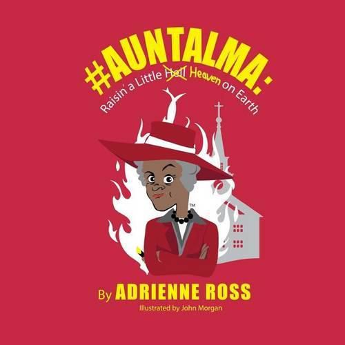 #AuntAlma: Raisin' a Little Heaven on Earth