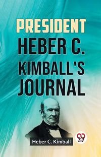 Cover image for President Heber C. Kimball's Journal