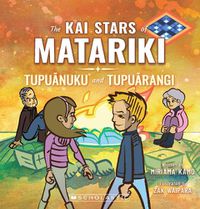 Cover image for The Kai Stars of Matariki: Tupuanuku and Tupuarangi
