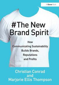 Cover image for The New Brand Spirit: How Communicating Sustainability Builds Brands, Reputations and Profits