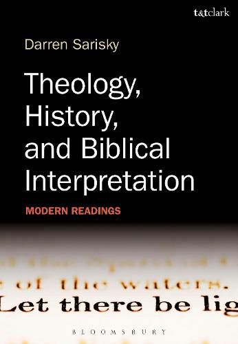 Cover image for Theology, History, and Biblical Interpretation: Modern Readings