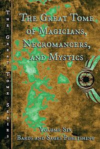 Cover image for The Great Tome of Magicians. Necromancers, and Mystics