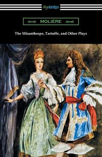 Cover image for The Misanthrope, Tartuffe, and Other Plays