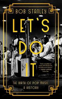 Cover image for Let's Do It: The Birth of Pop Music: A History