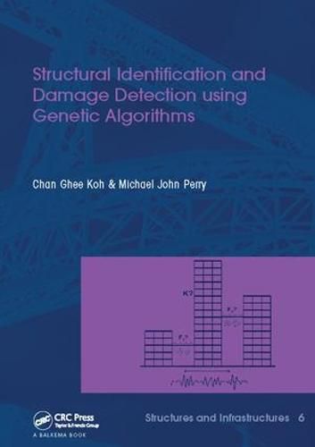 Cover image for Structural Identification and Damage Detection using Genetic Algorithms: Structures and Infrastructures Book Series, Vol. 6