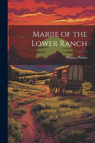 Cover image for Marjie of the Lower Ranch