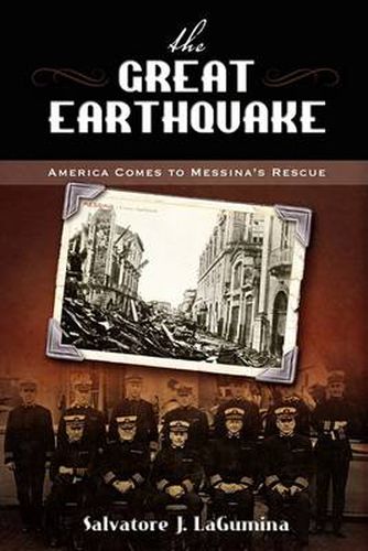 Cover image for The Great Earthquake: America Comes to Messina's Rescue