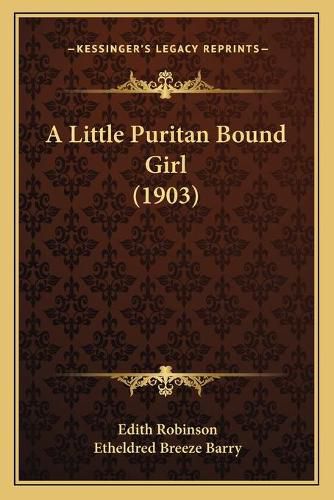 A Little Puritan Bound Girl (1903)