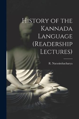 Cover image for History of the Kannada Language (Readership Lectures)