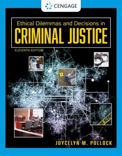 Cover image for Ethical Dilemmas and Decisions in Criminal Justice