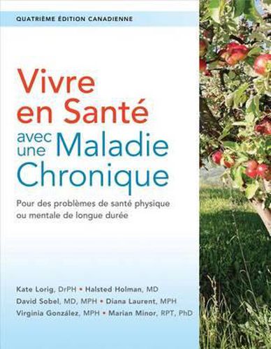 Vivre En Sante Avec Une Maladie Chronique: Pour Des Problemes de Sante Physique Ou Mentale de Longue Duree