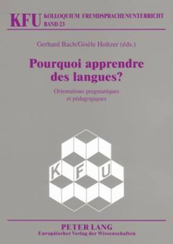 Cover image for Pourquoi Apprendre Des Langues ?: Orientations Pragmatiques Et Pedagogiques
