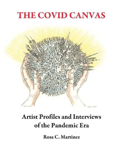Cover image for The Covid Canvas: Artist Profiles and Interviews of the Pandemic Era