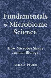 Cover image for Fundamentals of Microbiome Science: How Microbes Shape Animal Biology