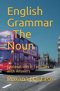 Cover image for English Grammar - The Noun: Explanations & Exercises with Key