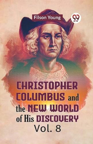 Cover image for Christopher Columbus and the New World of His Discovery Vol. 8 (Edition2023)