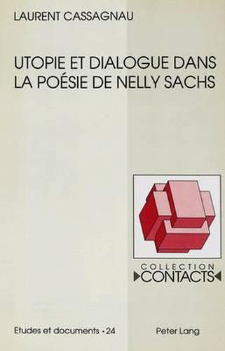 Utopie Et Dialogue Dans La Poesie de Nelly Sachs