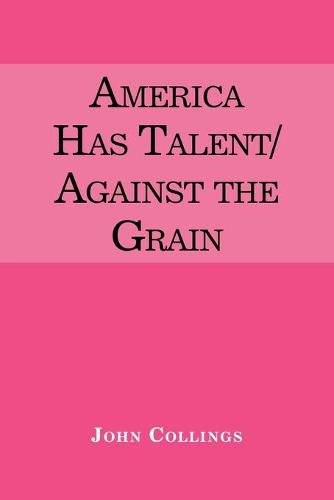 Cover image for America Has Talent/Against the Grain