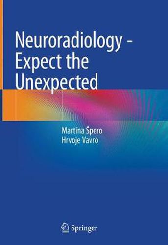 Cover image for Neuroradiology - Expect the Unexpected