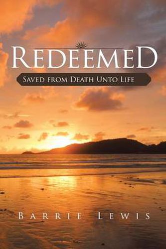 Cover image for Redeemed: Saved from Death Unto Life