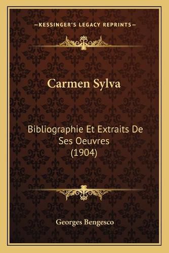 Carmen Sylva: Bibliographie Et Extraits de Ses Oeuvres (1904)