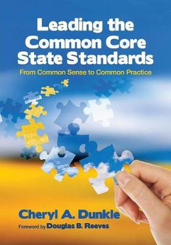 Cover image for Leading the Common Core State Standards: From Common Sense to Common Practice