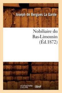 Cover image for Nobiliaire Du Bas-Limousin (Ed.1872)