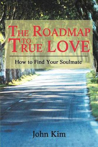 Cover image for The Roadmap to True Love: How to Find Your Soulmate