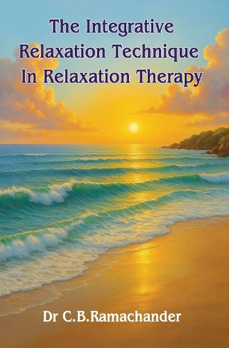 Cover image for The Integrative Relaxation Technique In Relaxation Therapy