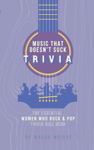 Cover image for The Essential Women Who Rock & Pop Trivia Quiz Book