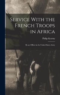 Cover image for Service With the French Troops in Africa