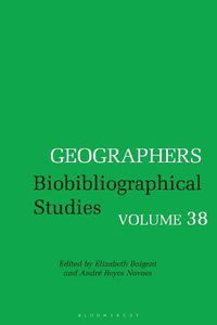 Cover image for Geographers: Biobibliographical Studies, Volume 38