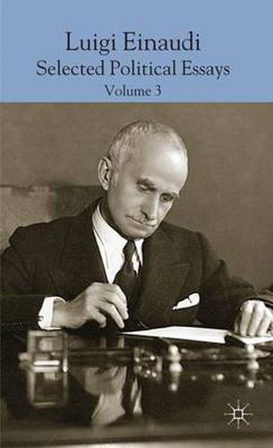 Cover image for Luigi Einaudi: Selected Political Essays: Volume III