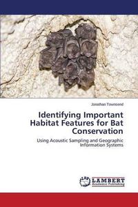 Cover image for Identifying Important Habitat Features for Bat Conservation