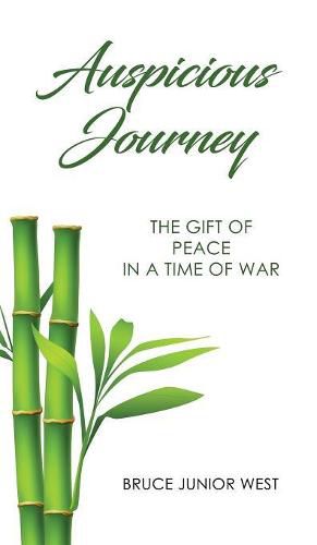 Cover image for Auspicious Journey: The Gift of Peace in a Time of War