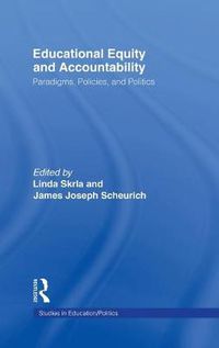 Cover image for Educational Equity and Accountability: Paradigms, Policies, and Politics