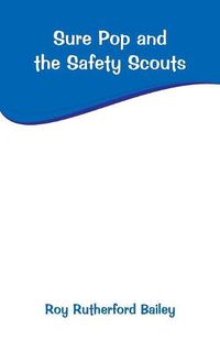 Cover image for Sure Pop and the Safety Scouts