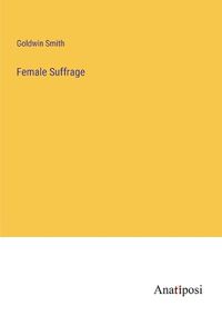 Cover image for Female Suffrage