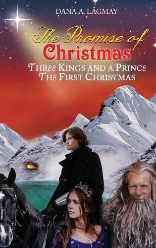 Cover image for The Promise of Christmas: Three Kings and A Prince, The First Christmas