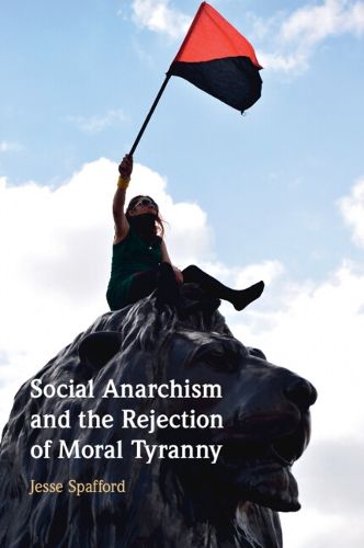 Cover image for Social Anarchism and the Rejection of Moral Tyranny