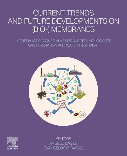 Cover image for Current Trends and Future Developments on (Bio-) Membranes: Modern Approaches in Membrane Technology for Gas Separation and Water Treatment