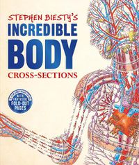 Cover image for Stephen Biesty's Incredible Body Cross-Sections