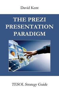 Cover image for The Prezi Presentation Paradigm: Tesol Strategy Guide