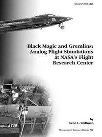 Cover image for Black Magic and Gremlins: Analog Flight Simulations at NASA's Flight Research Center. Monograph in Aerospace History, No. 20, 2000 (NASA SP-2000-4520)